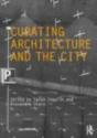 Curating Architecture And The City - Preview