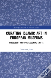 Curating Islamic Art In European Museums