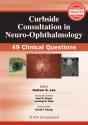Curbside Consultation In Neuro-Ophthalmology - Preview