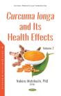 Curcuma Longa And Its Health Effects. Volume 2 - Preview