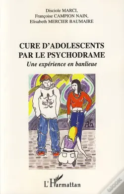 Cure D'Adolescents Par Le Psychodrame ; Une Expérience En Banlieue