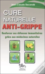 Capa do artigo Cure Naturelle Anti-Grippe ; Renforcer Ses Défenses Immunitaires Grâce Aux Médecines Naturelles