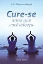 Cure-se Antes que Você Adoeça - Preview