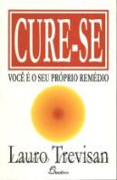 Cure-se Você é o Seu Próprio Remédio