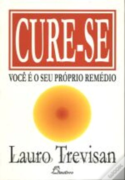 Capa do artigo Cure-se Você é o Seu Próprio Remédio
