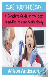 Cure Tooth Decay