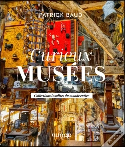 Capa do artigo Curieux Musées : Collections Insolites Du Monde Entier