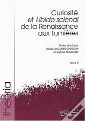 Curiosite Et Libido Sciendi De La Renaissance Aux Lumieres 2v