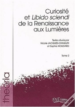 Capa do artigo Curiosite Et Libido Sciendi De La Renaissance Aux Lumieres 2v