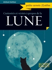 Curiosités Et Vérités À Propos De La Lune