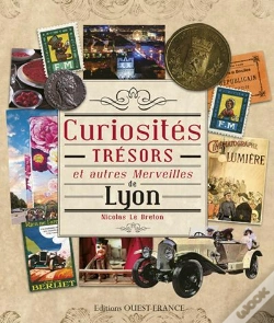 Capa do artigo Curiosites, Tresors & Autres Merveilles De Lyon