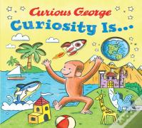 Curiosity Is...