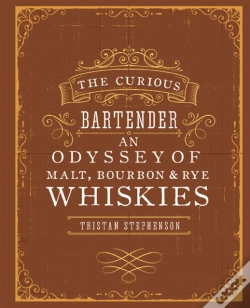 Capa do artigo Curious Bartender: An Odyssey Of Malt, Bourbon & Rye Whiskies
