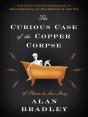 Curious Case Of The Copper Corpse: A Flavia De Luce Story - Preview