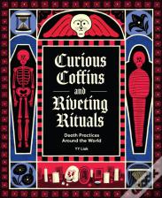 Curious Coffins And Riveting Rituals