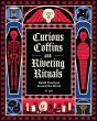 Curious Coffins And Riveting Rituals - Preview