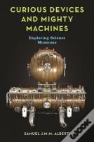 Curious Devices And Mighty Machines