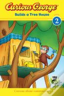 Curious George Builds A Tree House (Cgtv Reader)