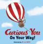 Curious George Curious You: On Your Way! Gift Edition - Preview