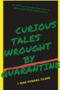 Curious Tales Wrought By Quarantine - Preview