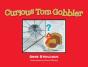 Curious Tom Gobbler - Preview