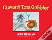Curious Tom Gobbler