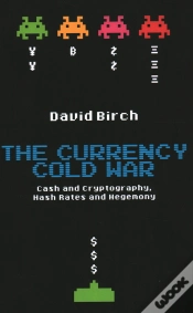 Capa do artigo Currency Cold War: Cash And Cryptography, Hash Rates And Hegemony
