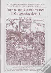 Current And Recent Research In Osteoarchaeology 2