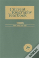 Current Biography Yearbook 2008