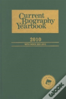 Current Biography Yearbook 2010