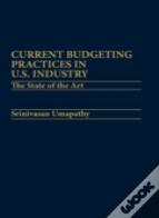 Current Budgeting Practices In U.S. Industry