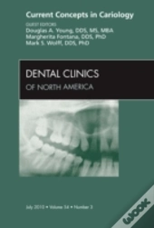 Current Concepts In Cariology, An Issue Of Dental Clinics