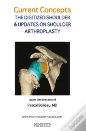 Current Concepts. The Digitized Shoulder & Updates On Shoulder Arthroscopy