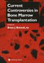 Current Controversies In Bone Marrow Transplantation - Preview