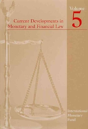Current Developments In Monetary And Financial Law V. 5 - Preview