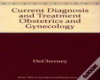 Current Diagnosis & Treatment Obstetrics & Gynecology, Eleventh Edition