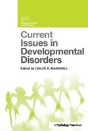 Current Issues In Developmental Disorders - Preview