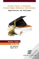 Current Issues In Ethiopian Private Higher Education Institutions. Opportunities And Challenges