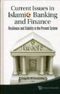 Current Issues In Islamic Banking And Finance: Resilience And Stability In The Present System - Preview