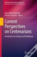Current Perspectives On Centenarians