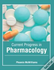 Current Progress In Pharmacology