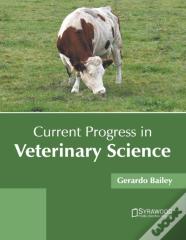 Current Progress In Veterinary Science