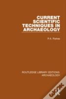 Current Scientific Techniques In Archaeology