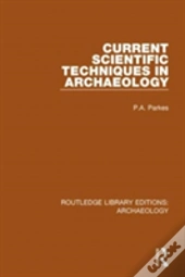 Current Scientific Techniques In Archaeology