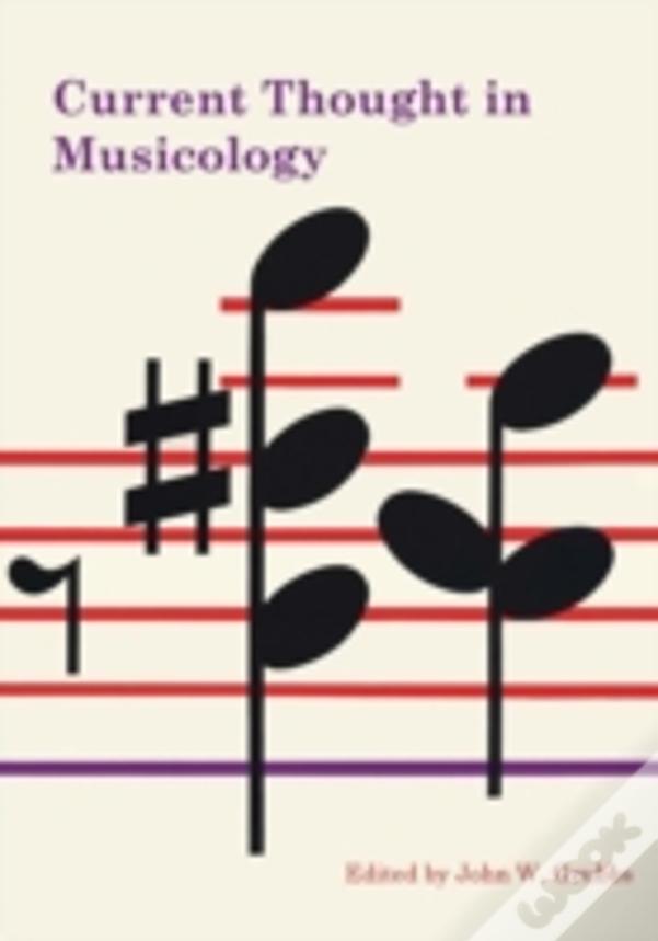 Current Thought In Musicology