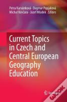 Current Topics In Czech And Central European Geography Education
