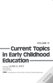 Current Topics In Early Childhood Education, Volume 6