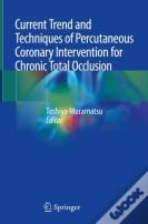 Current Trend And Techniques Of Percutaneous Coronary Intervention For Chronic Total Occlusion