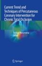 Current Trend And Techniques Of Percutaneous Coronary Intervention For Chronic Total Occlusion - Preview