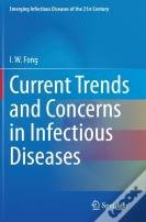 Current Trends And Concerns In Infectious Diseases